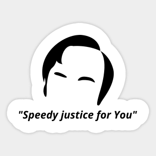 Speedy justice for you Sticker